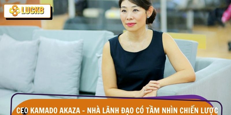 CEO Kamado Akaza 1 Những thông tin giúp phác họa chân dung CEO