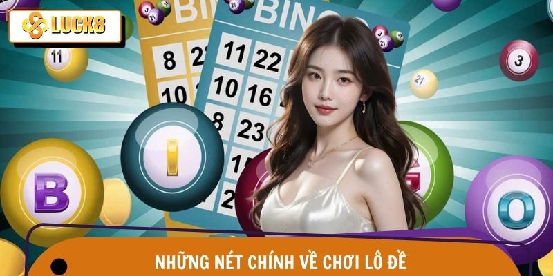 Khái quát chung về sảnh lô đề trên nền tảng