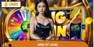 Đăng Ký Luck8 – Vào Nhanh Thắng Lớn, Chạm Đỉnh Đam Mê