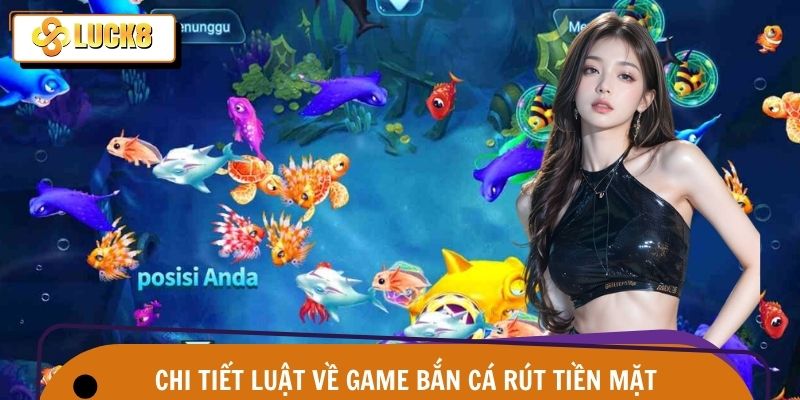 Game Bắn Cá Rút Tiền Mặt – Săn Cá Phát Tài Tại Luck8 3 Chi tiết cách tham gia game dành cho newbie