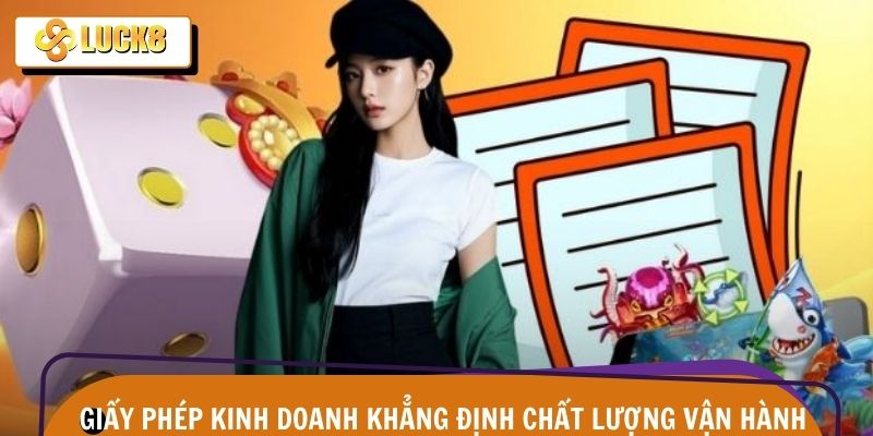 Giấy Phép Kinh Doanh 2 Chứng nhận quốc tế đảm bảo nền tảng vận hành minh bạch