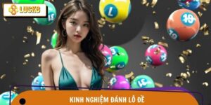 Kinh Nghiệm Đánh Lô Đề – Bắt Cầu Trúng Lớn Trên Luck8