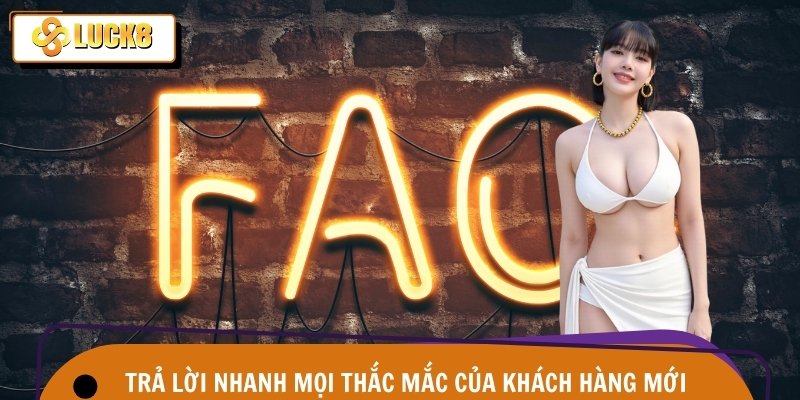 Trả lời nhanh mọi thắc mắc của khách hàng mới