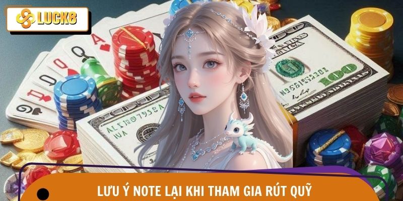 Lưu ý note lại khi thực hiện rút quỹ 