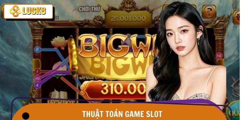 Thuật toán game slot – Nổ hũ xoay vòng, thắng lớn liền tay